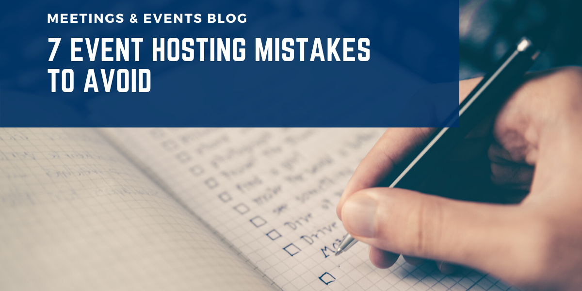 7 Event Hosting Mistakes To Avoid